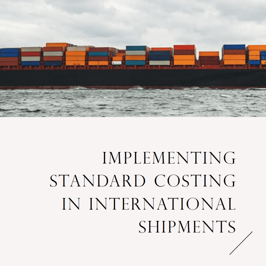 Implementing Standard Costing in International Shipments